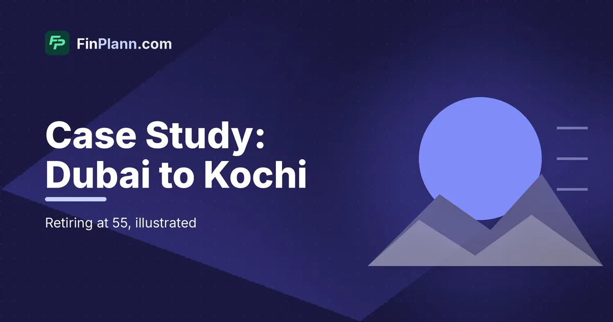 Case Study: A Dubai NRI Planning to Retire in Kochi at 55 (Illustrative Plan in FinPlann)