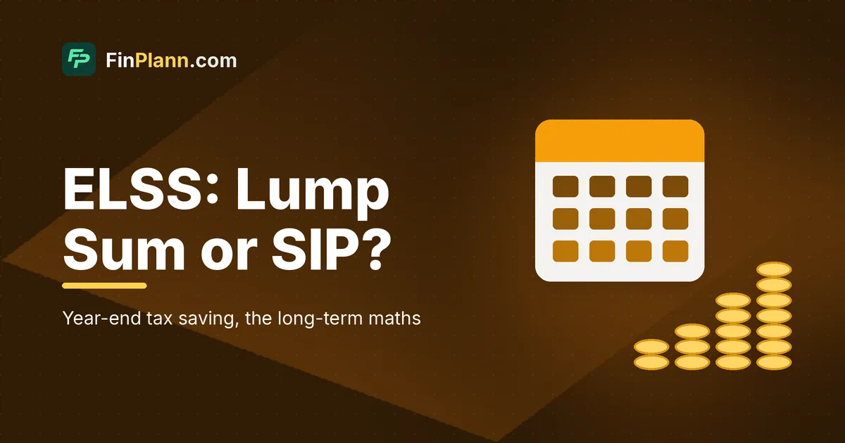 ELSS Lump Sum vs SIP: Which Works Better for Tax Saving in 2026-27?