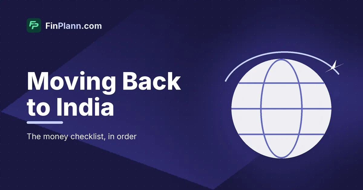 Moving Back to India: The Complete Money Checklist for Returning NRIs (2026)