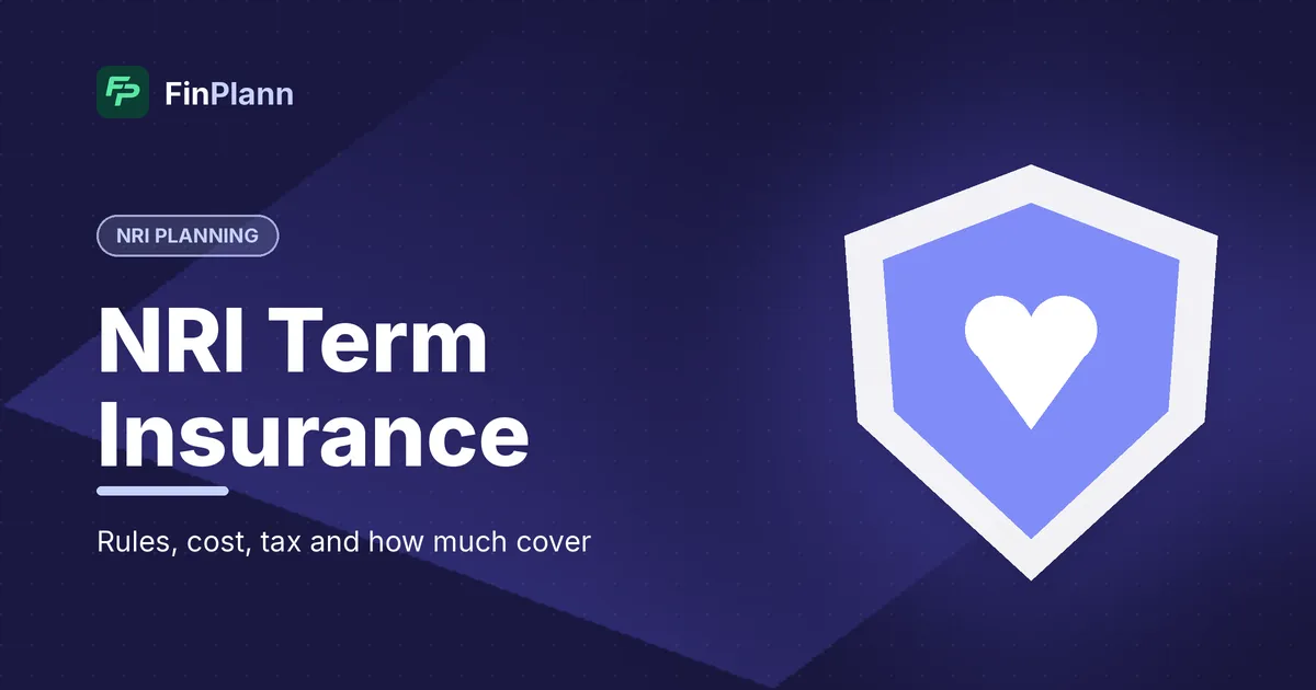 NRI Term Insurance in India: Rules, Cost, Tax and How Much Cover