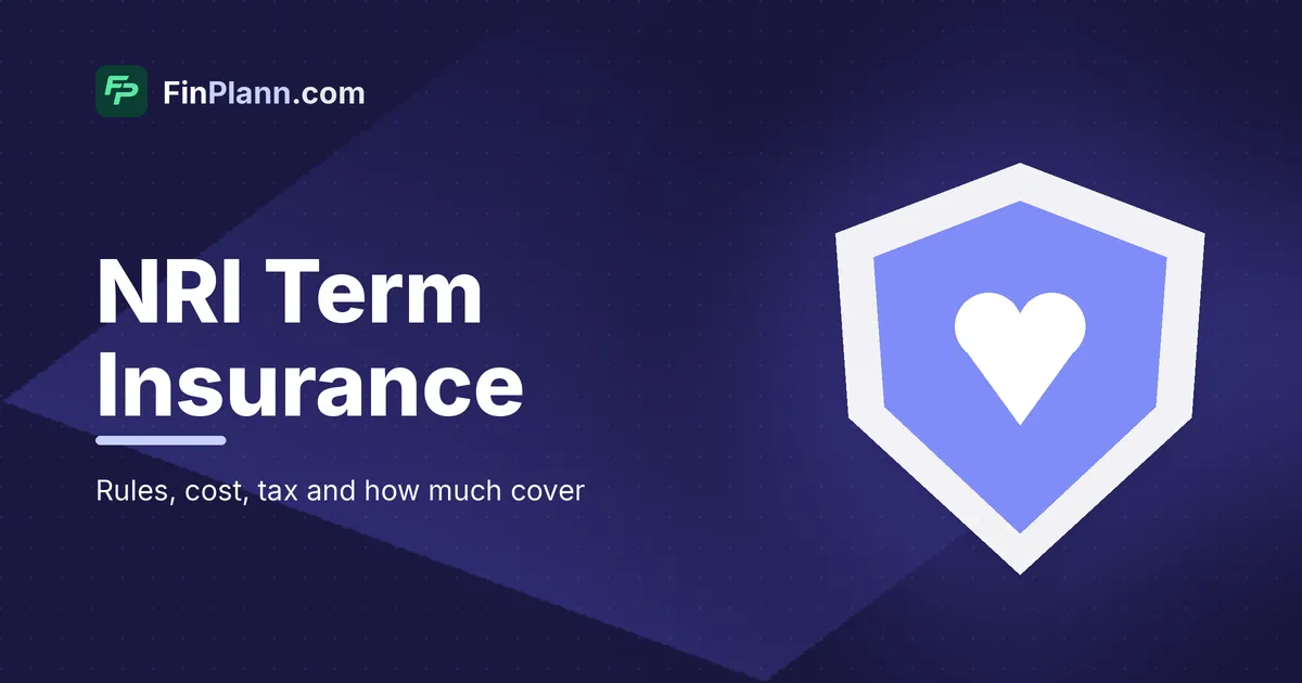 NRI Term Insurance in India: Rules, Cost, Tax and How Much Cover