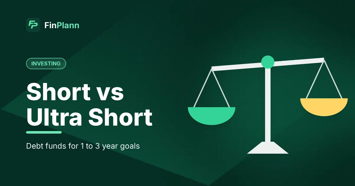 Short Duration vs Ultra Short Duration Funds: Which Suits a 1-3 Year Goal?